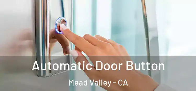  Automatic Door Button Mead Valley - CA