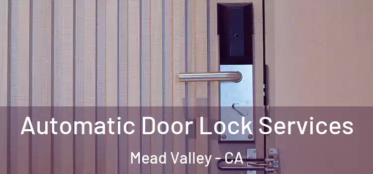 Automatic Door Lock Services Mead Valley - CA
