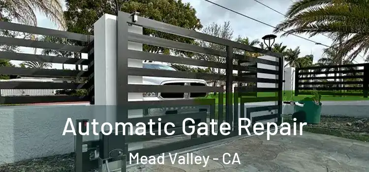  Automatic Gate Repair Mead Valley - CA