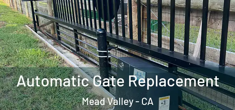  Automatic Gate Replacement Mead Valley - CA