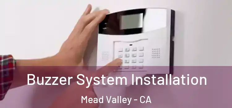 Buzzer System Installation Mead Valley - CA