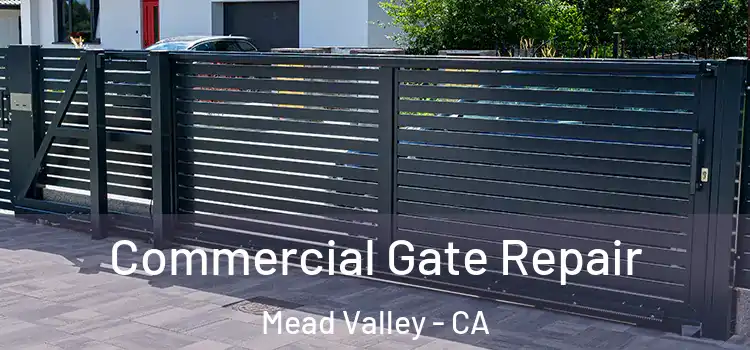  Commercial Gate Repair Mead Valley - CA