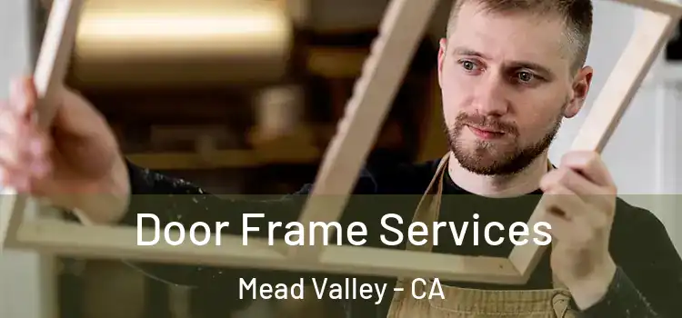 Door Frame Services Mead Valley - CA