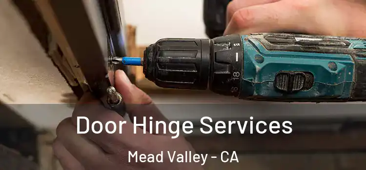 Door Hinge Services Mead Valley - CA