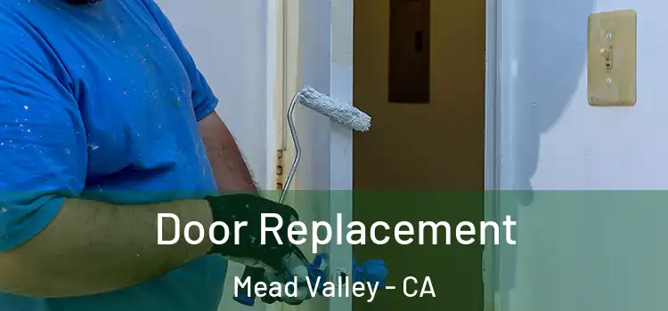 Door Replacement Mead Valley - CA