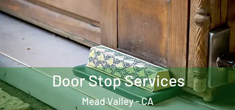  Door Stop Services Mead Valley - CA