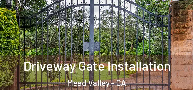  Driveway Gate Installation Mead Valley - CA