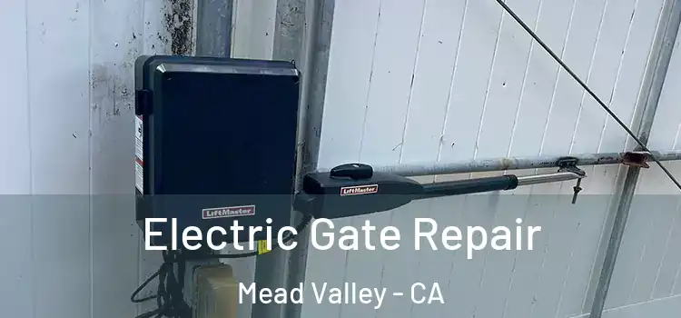  Electric Gate Repair Mead Valley - CA