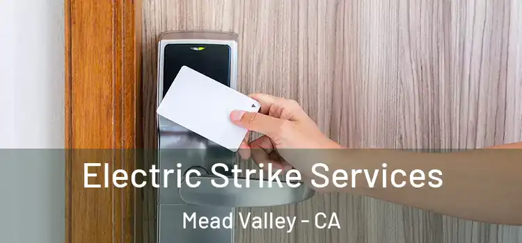  Electric Strike Services Mead Valley - CA