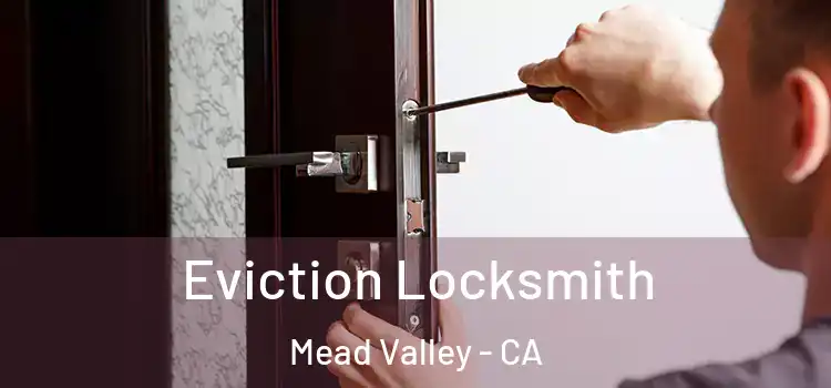 Eviction Locksmith Mead Valley - CA