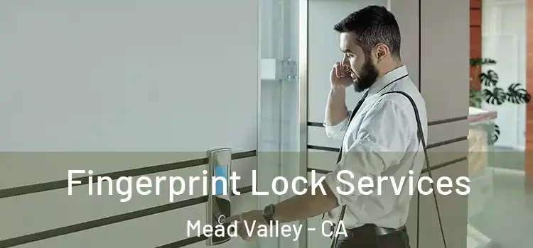  Fingerprint Lock Services Mead Valley - CA