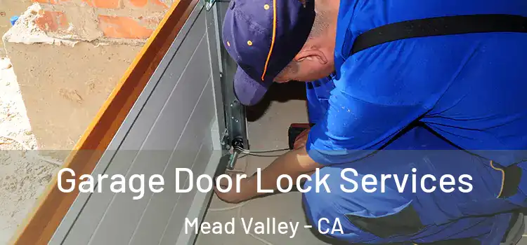  Garage Door Lock Services Mead Valley - CA