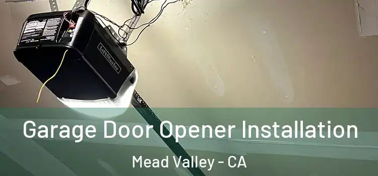  Garage Door Opener Installation Mead Valley - CA