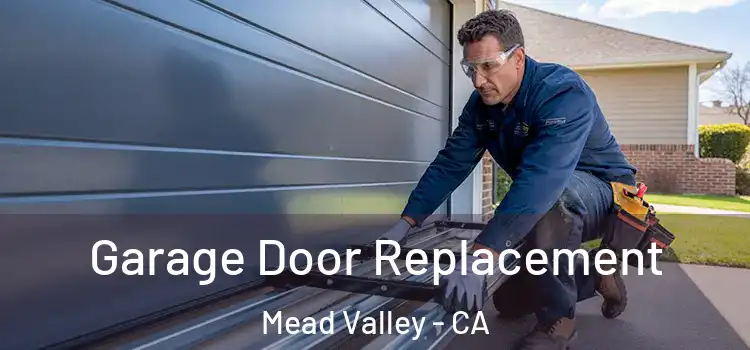  Garage Door Replacement Mead Valley - CA