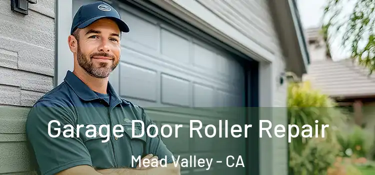  Garage Door Roller Repair Mead Valley - CA