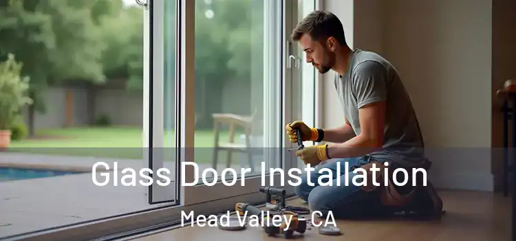  Glass Door Installation Mead Valley - CA
