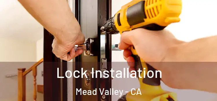 Lock Installation Mead Valley - CA
