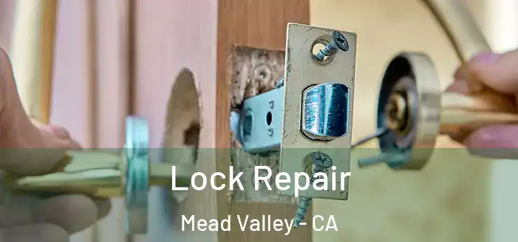  Lock Repair Mead Valley - CA