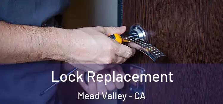  Lock Replacement Mead Valley - CA