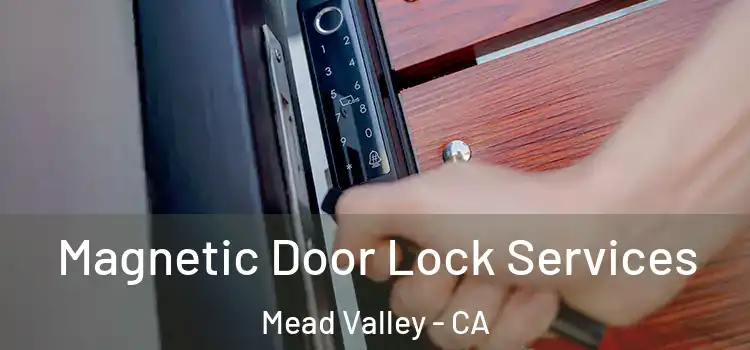  Magnetic Door Lock Services Mead Valley - CA