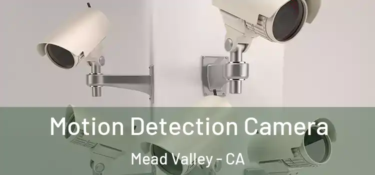  Motion Detection Camera Mead Valley - CA