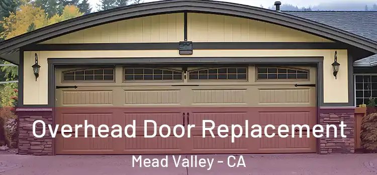  Overhead Door Replacement Mead Valley - CA