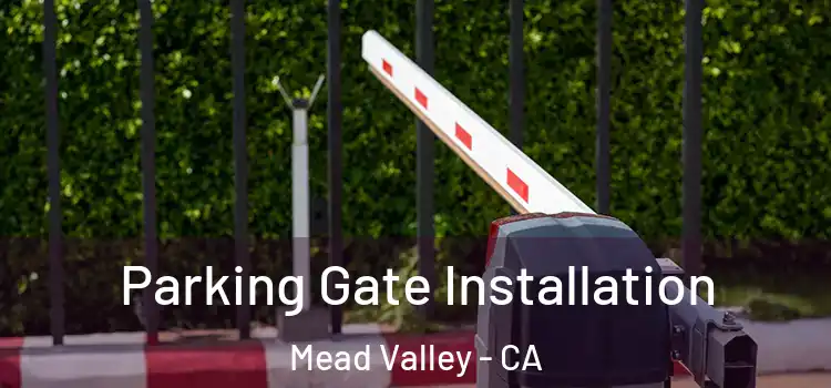  Parking Gate Installation Mead Valley - CA