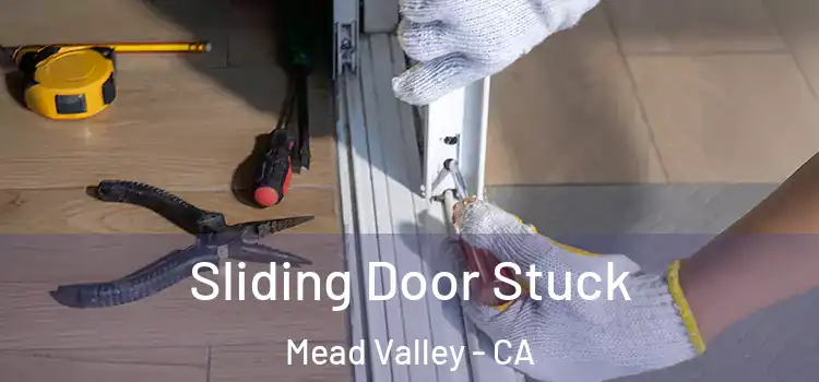  Sliding Door Stuck Mead Valley - CA