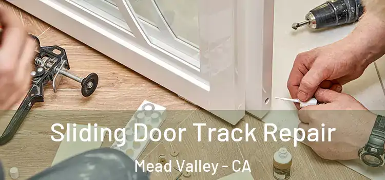  Sliding Door Track Repair Mead Valley - CA